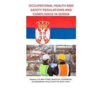 OCCUPATIONAL HEALTH AND SAFETY REGULATIONS AND COMPLIANCE IN SERBIA