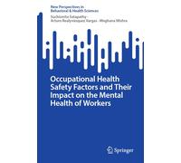 Occupational Health Safety Factors And Their Impact On The Mental Health Of Workers