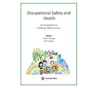 Occupational Safety and Health - An Introduction to Building a Safety Culture
