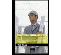 Occupational Safety and Health: Managing Employee Safety and Health