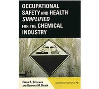 Occupational Safety and Health Simplified for the Chemical Industry Frank R. Spellman, Revonna M. Bieber (Auteur)
