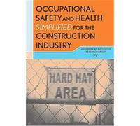 Occupational Safety and Health Simplified for the Construction Industry Government Institutes Research Group (Auteur)