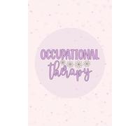 Occupational Therapy: Blank lined Journal Occupational Therapist| Notebook Journal For OT Student and Coworkers| Occupational Therapy Gifts| 6x9 inches Notebook