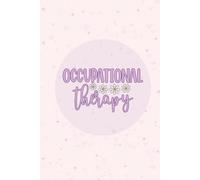 Occupational Therapy: Blank lined Journal Occupational Therapist| Notebook Journal For OT Student and Coworkers| Occupational Therapy Gifts| 6x9 inches Notebook