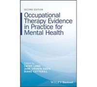 Occupational Therapy Evidence in Practice for Mental Health Cathy Long, Jane Cronin - Davis, Diane Cotterill, (Auteur)