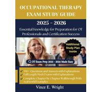Occupational Therapy Exam Study Guide: Essential knowledge for Preparation for OT Professionals and Certification Success