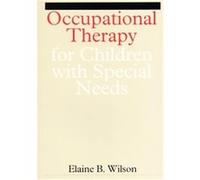 Occupational Therapy for Children With Special Needs Elaine Wilson, Helen Edwards (Auteur)