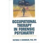 Occupational Therapy In Forensic Psychiatry Victoria P. Schindler (Auteur)