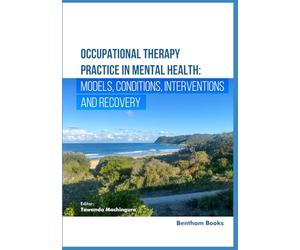 Occupational Therapy Practice in Mental Health: Models, Conditions, Interventions, and Recovery