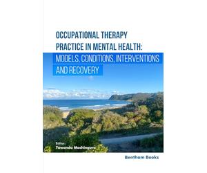 Occupational Therapy Practice in Mental Health: Models, Conditions, Interventions, and Recovery