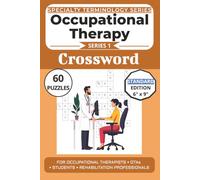 Occupational Therapy Terminology Crossword Puzzle Book: Puzzles for Occupational Therapists, OTAs, Students, and Rehabilitation Professionals: 60 Crossword Puzzles