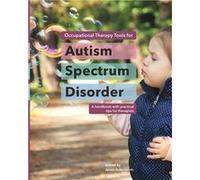 Occupational Therapy Tools for Autism Spectrum Disorder A handbook with practical tips for therapists - Alison Butterworth - Blurb Inc. - Livre en Anglais Alison ButterworthAlison Butterworth (Auteur)