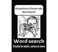 Occupations & Dream Jobs Word Search: Word Searches with Easy to Read Print about Occupations,Dream Jobs,Careers and More | 6x9 inches 110 pages | ... Gift for Vacations,Holidays and Free Times