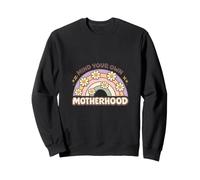 Occupe-toi de ta Propre maternité, Maman, Vie sans Jugement, parentalité Sweatshirt