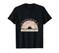 Occupe-toi de ta Propre maternité, Maman, Vie sans Jugement, parentalité T-Shirt