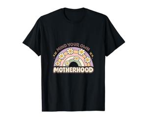 Occupe-toi de ta Propre maternité, Maman, Vie sans Jugement, parentalité T-Shirt