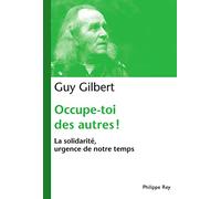 Occupe-Toi Des Autres ! - La Solidarité, Urgence De Notre Temps