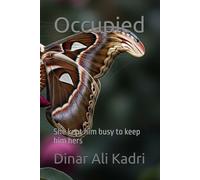 Occupied: She kept him busy to keep him hers