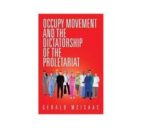 Occupy Movement And The Dictatorship Of The Proletariat
