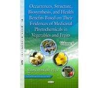 Occurrences, Structure, Biosynthesis & Health Benefits Based on Their Evidences of Medicinal Phytochemicals in Vegetables & Fruits - [Version Originale] Noboru Motohashi (Auteur)