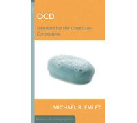 Ocd: Freedom for the Obsessive-Compulsive