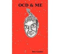 Ocd & Me Gander, Ben (Auteur)