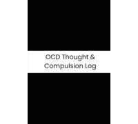 OCD Thought & Compulsion Log: Six-Month Daily Tracker for Intrusive Thoughts, Compulsions, Anxiety, and ERP Practice