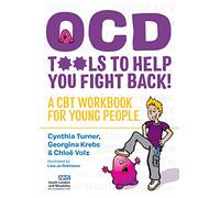 OCD - Tools to Help You Fight Back!: A CBT Workbook for Young People