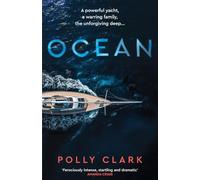 Ocean: A Powerful Yacht, a Warring Family, the Unforgiving Deep...