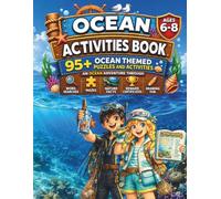 Ocean Activities Book for Kids Ages 6-8: An Ocean Adventure-Themed Activity Book with 55 Word Searches PLUS Mazes, Hidden Objects, Colouring, Drawing Activities & Fascinating Ocean Facts