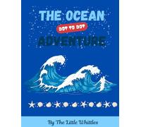 Ocean adventure connect the dots for kids: A Fun & Educational Dot-to-Dot Puzzle Book with Sea Life, Fish, and Underwater Animals for Ages 4-8