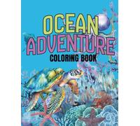 ocean adventure: Cute Ocean Animals, Pirates, Mermaids, and Underwater Treasures - Fun Coloring Pages for Kids Ages 4-8