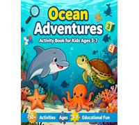 Ocean Adventures Activity Book for Kids Ages 3-7: 50+ Fun Activities | Hidden Objects, Color by Number, Spot the Differences, Shadow Matching & Logic Puzzles | Educational Learning Workbook
