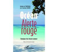 Océan alerte rouge Chroniques d'un désastre annoncé - Nathalie De Pompignan - L'harmattan - broché - Etude