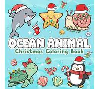 Ocean Animal Christmas Coloring Book: 50 Cute Illustrations of Whales, Turtles, Dolphins, and Festive Ocean Scenes