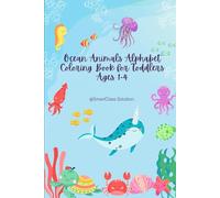 Ocean Animals Alphabet Coloring Book for Toddlers Ages 1-4: A Fun and Educational ABC Coloring Book Featuring Cute Sea Creatures for Early Learners!