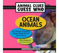 Ocean Animals: An Animal Guessing Game Book Full of Fun and Facts