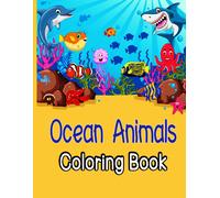 Ocean Animals Coloring Book: Color In & Draw, Activity Book For Young Boys & Girls