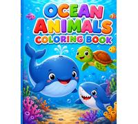 Ocean Animals Coloring Book: Cute Sea Creatures Coloring Pages for Toddlers and Kids Ages 2-4, Simple Under the Sea Coloring Book for Early Learning