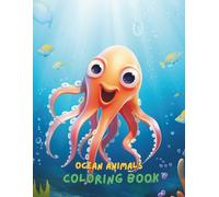 Ocean Animals Coloring Book for Kids Ages 4-8: 100+ Fun and Easy Sea Creatures to Color - Sharks, Dolphins, Whales, Jellyfish, Turtles, and More! | Big Ocean Life Coloring Book for Boys and Girls