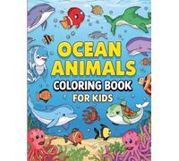Ocean Animals Coloring Book for Kids Ages 4-8: 50 Fun Sea Creatures to Color Including Whales, Dolphins, Sharks, Turtles, Jellyfish, and More