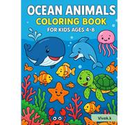 Ocean Animals Coloring Book for Kids Ages 4-8: Fun and Cute Sea Creatures, Fish, and Underwater Friends to Color