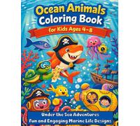 Ocean Animals Coloring Book For Kids Ages 4-8: Under the Sea Adventures - Fun and Engaging Marine Life Designs