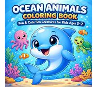 Ocean Animals Coloring Book for Kids Ages 5-7: Fun & Cute Sea Creatures with Easy Designs for Relaxing Coloring