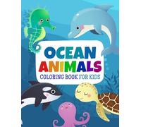 Ocean Animals Coloring Book for Kids: Exciting and Fun Colouring Pages for Children with Various Sea Creatures