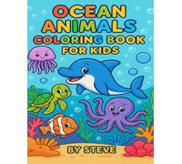 Ocean Animals Coloring Book for Kids: Fun Underwater Adventure Coloring Pages for Ages 2-6