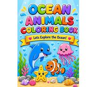 Ocean Animals Coloring Book for Kids: Let’s Explore the Ocean!