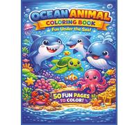 Ocean Animals Coloring Book: Fun Under the Sea Coloring Adventure for Kids Ages 3-8 | Over 50 Cute Sea Creatures to Color
