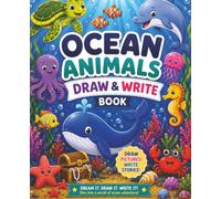 Ocean Animals Draw & Write Book for Kids Ages 4-8 Draw, Color, and Write Creative Stories About Sea Animals | Wide-Ruled Writing Pages with Beginning Handwriting Lines