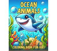 Ocean Animals Fun Facts & Coloring Book for Kids Ages 4-8: 50+ Adorable Sea Creatures to Color with Fascinating Facts - Dolphins, Sharks, Turtles, Jellyfish & More!
